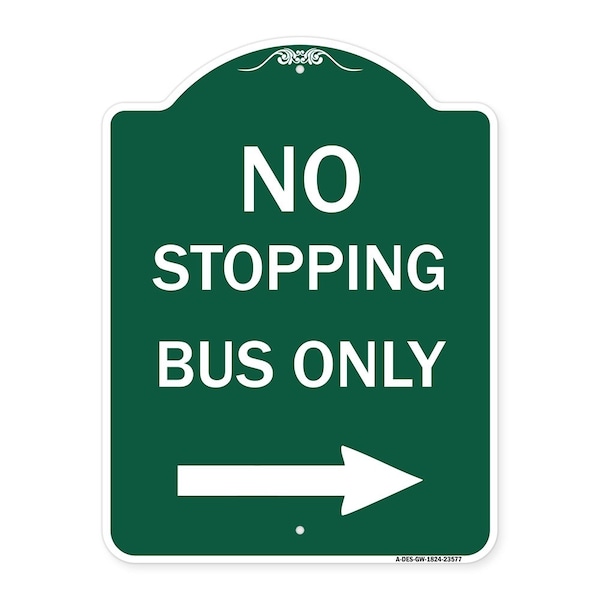 Signmission No Stopping Bus W/ Arrow Right, Green & White Aluminum Architectural Sign, 18" x 24", GW-1824-23577 A-DES-GW-1824-23577 - main